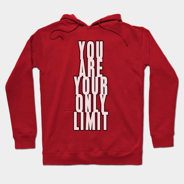 You are your only limit Hoodie by Girona